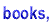 Books